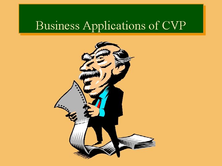 Business Applications of CVP 