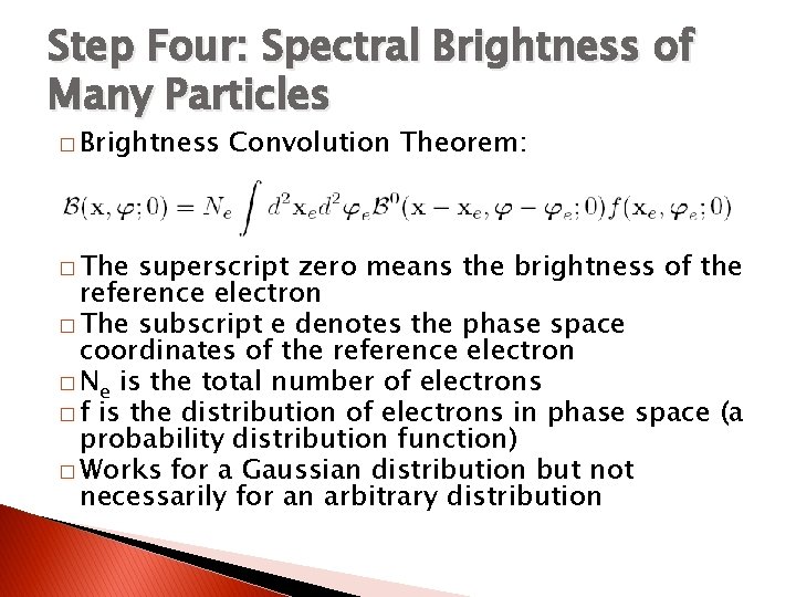 Step Four: Spectral Brightness of Many Particles � Brightness � The Convolution Theorem: superscript