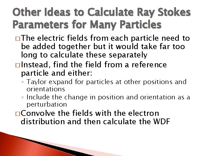 Other Ideas to Calculate Ray Stokes Parameters for Many Particles � The electric fields