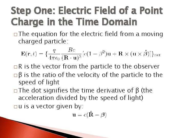 Step One: Electric Field of a Point Charge in the Time Domain � The