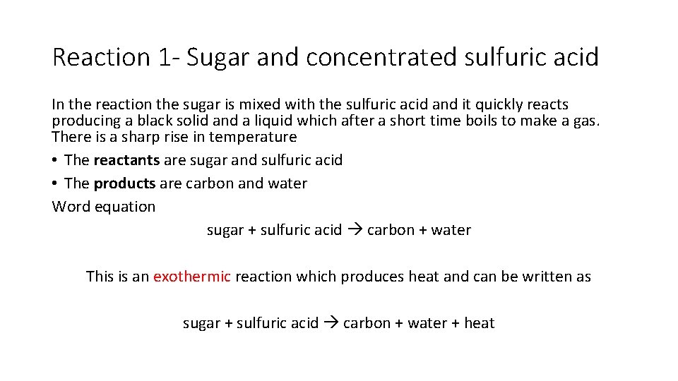 Reaction 1 - Sugar and concentrated sulfuric acid In the reaction the sugar is