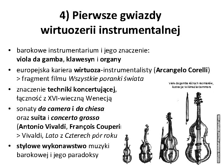 4) Pierwsze gwiazdy wirtuozerii instrumentalnej • barokowe instrumentarium i jego znaczenie: viola da gamba,