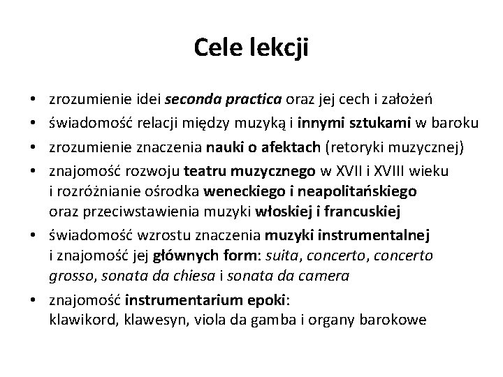 Cele lekcji zrozumienie idei seconda practica oraz jej cech i założeń świadomość relacji między