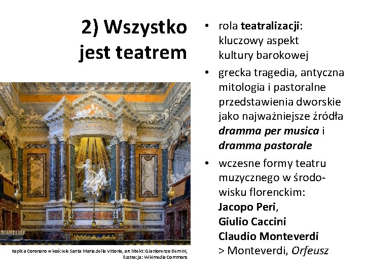 2) Wszystko jest teatrem Kaplica Coronaro w kościele Santa Maria della Vittoria, architekt: Gianlorenzo