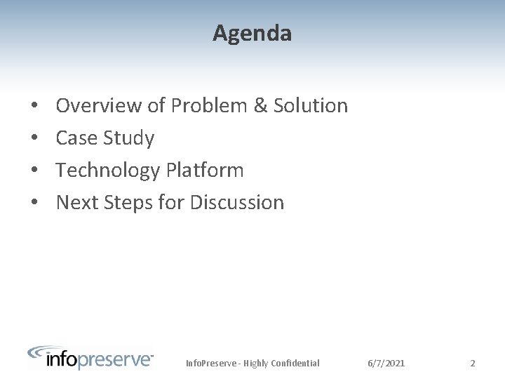 Agenda • • Overview of Problem & Solution Case Study Technology Platform Next Steps