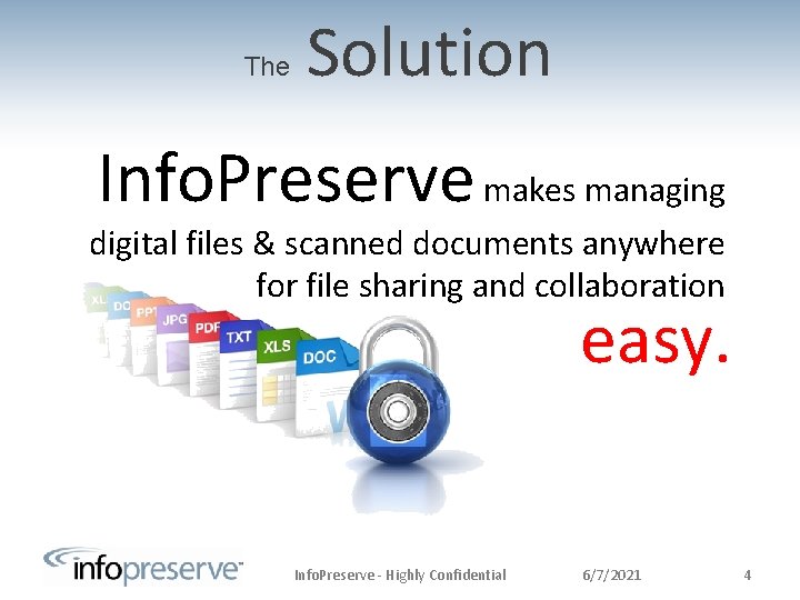 The Solution Info. Preserve makes managing digital files & scanned documents anywhere for file
