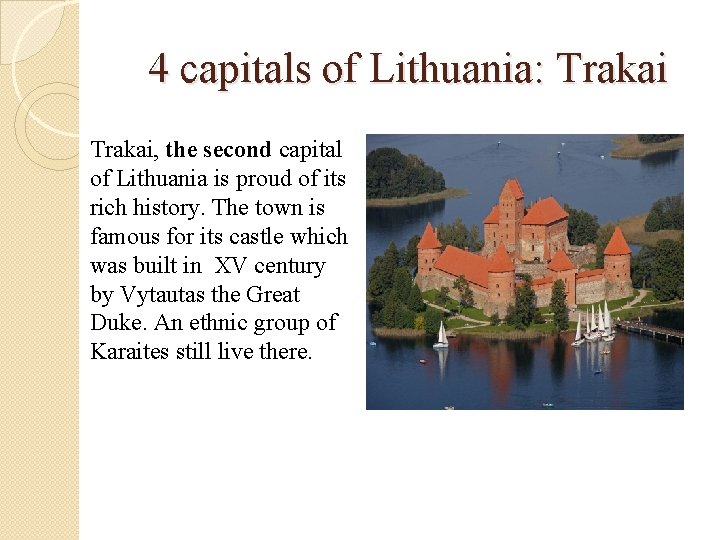 4 capitals of Lithuania: Trakai, the second capital of Lithuania is proud of its