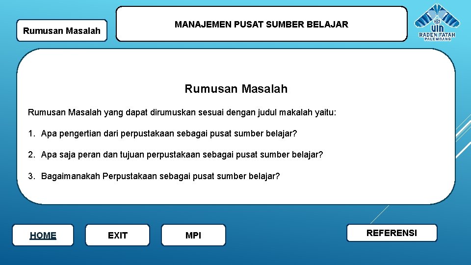 MANAJEMEN PUSAT SUMBER BELAJAR Rumusan Masalah yang dapat dirumuskan sesuai dengan judul makalah yaitu: