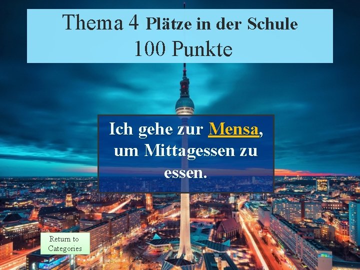 Thema 4 Plätze in der Schule Theme 4 Response 100 Punkte Points Ich gehe