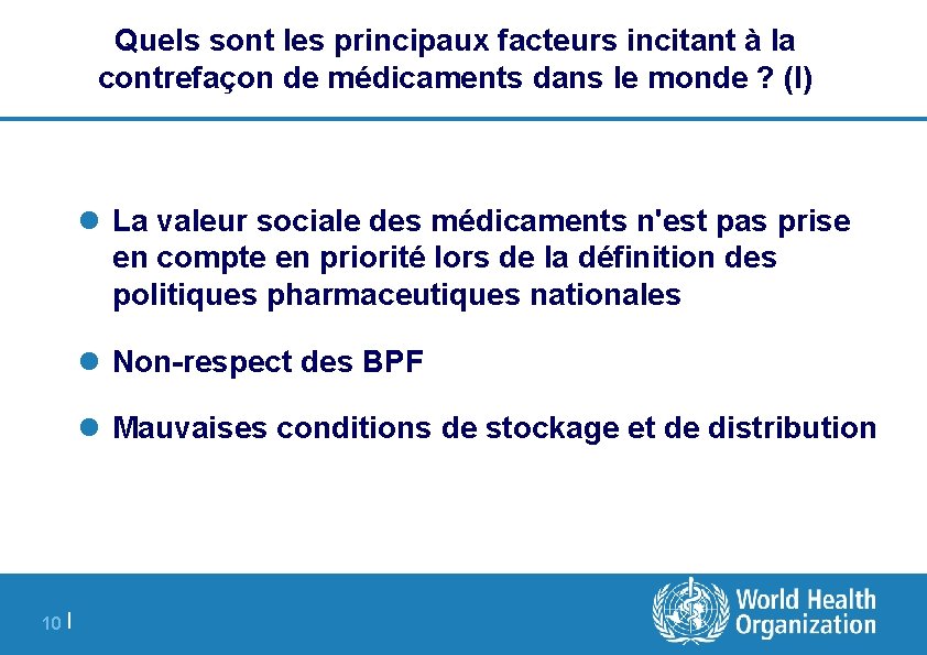 Quels sont les principaux facteurs incitant à la contrefaçon de médicaments dans le monde