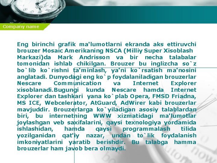 Company name Eng birinchi grafik ma'lumotlarni ekranda aks ettiruvchi brouzer Mosaic Amerikaning NSCA (Milliy