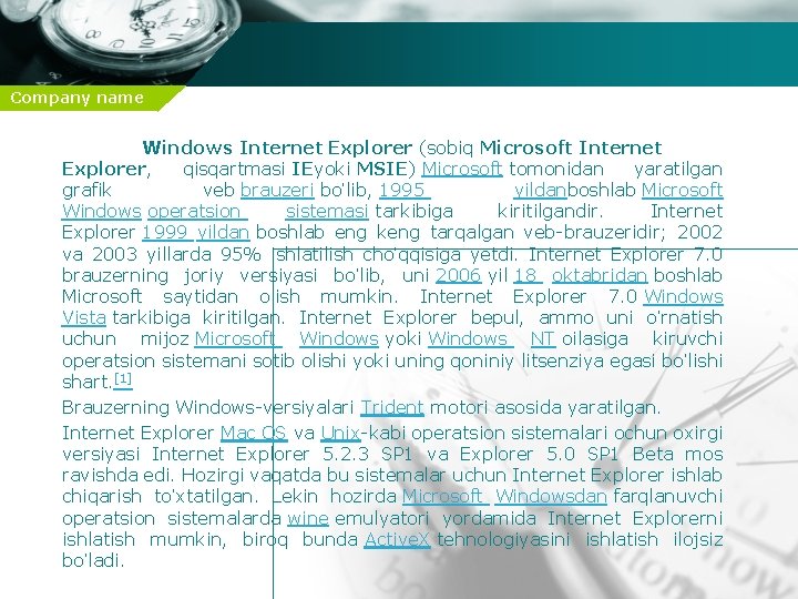 Company name Windows Internet Explorer (sobiq Microsoft Internet Explorer, qisqartmasi IEyoki MSIE) Microsoft tomonidan