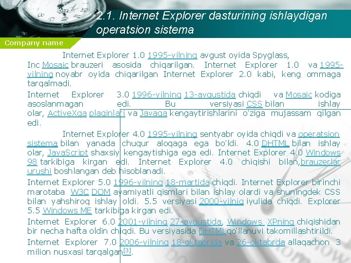 2. 1. Internet Explorer dasturining ishlaydigan operatsion sistema Company name Internet Explorer 1. 0