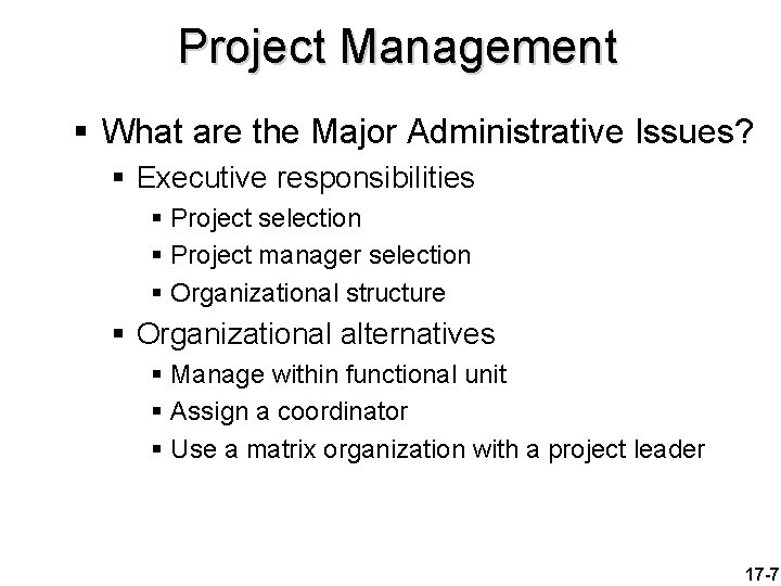 Project Management § What are the Major Administrative Issues? § Executive responsibilities § Project