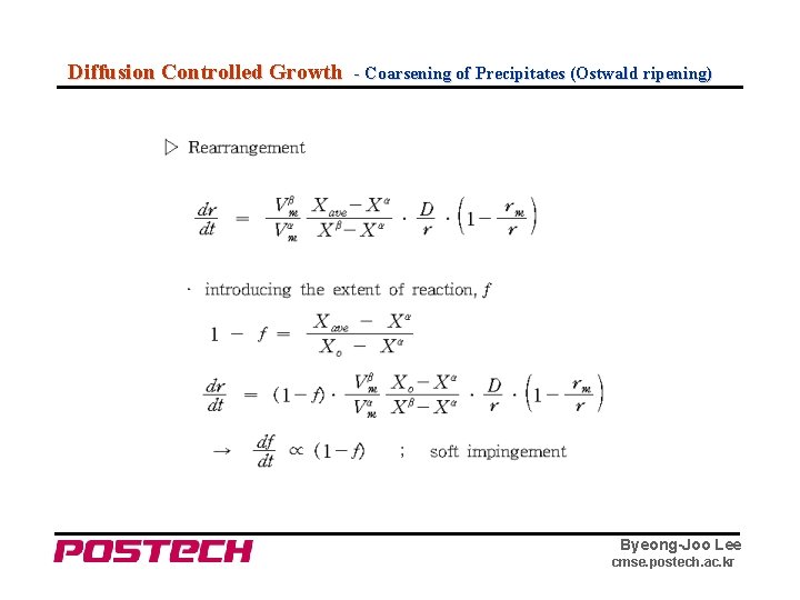 Diffusion Controlled Growth - Coarsening of Precipitates (Ostwald ripening) Byeong-Joo Lee cmse. postech. ac.