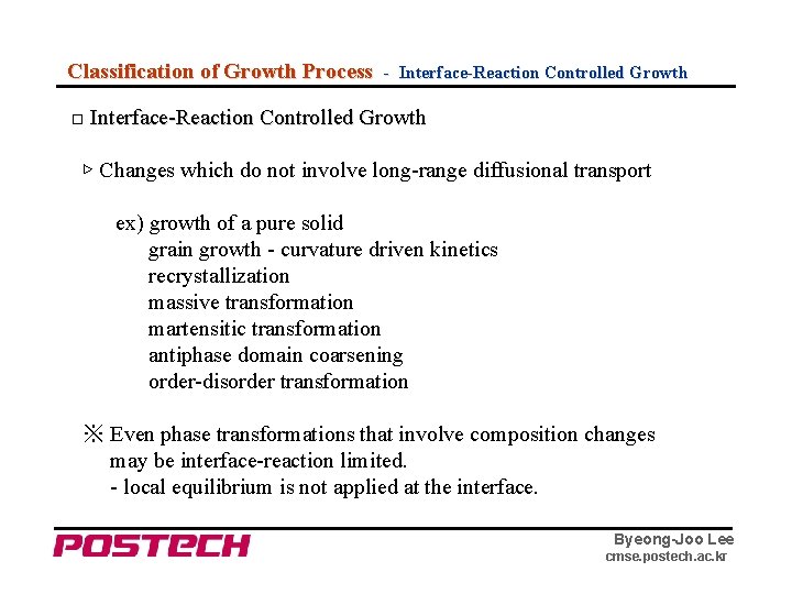 Classification of Growth Process - Interface-Reaction Controlled Growth □ Interface-Reaction Controlled Growth ▷ Changes