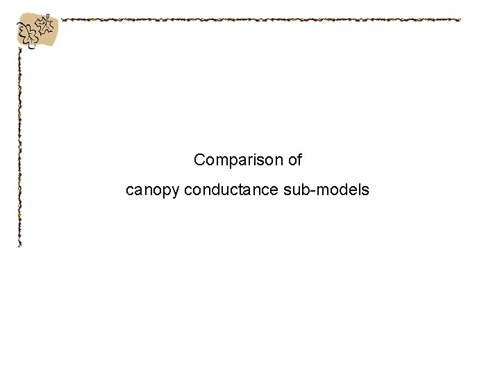 Comparison of canopy conductance sub-models 
