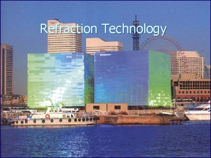 Refraction Technology 