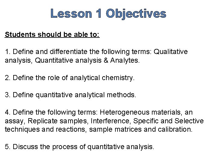 Lesson 1 Objectives Students should be able to: 1. Define and differentiate the following
