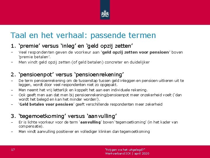 Taal en het verhaal: passende termen 1. ‘premie’ versus ‘inleg’ en ‘geld opzij zetten’