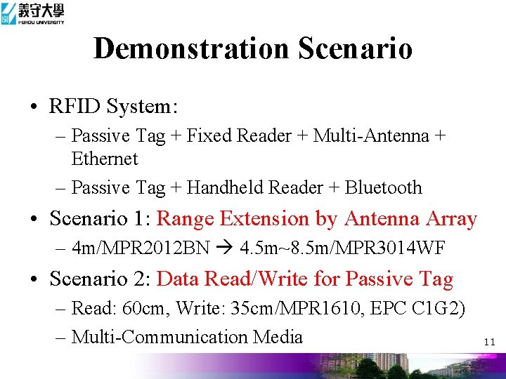 Demonstration Scenario • RFID System: – Passive Tag + Fixed Reader + Multi-Antenna +