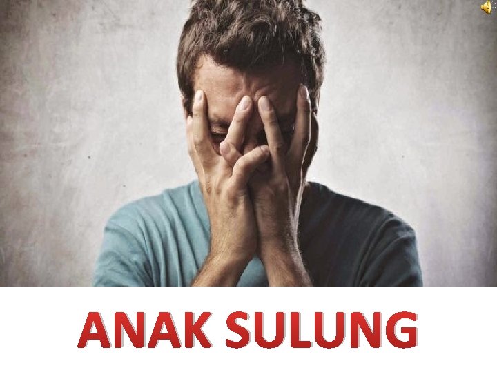 ANAK SULUNG 