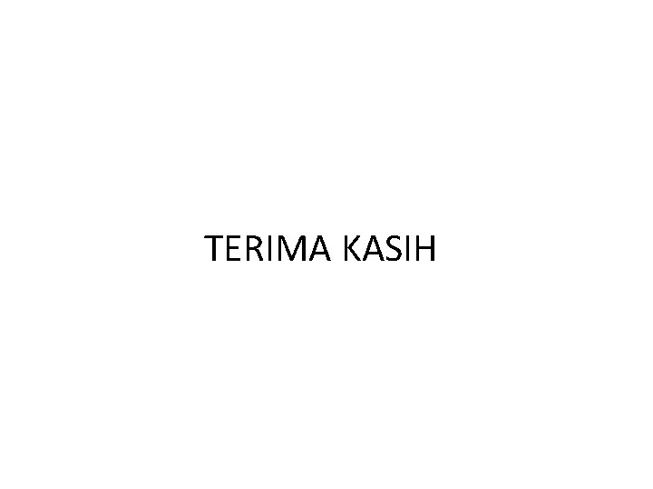 TERIMA KASIH 