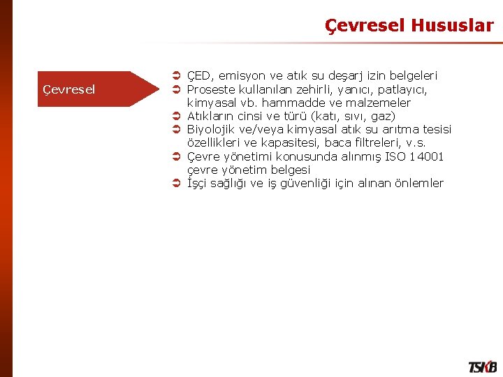 Çevresel Hususlar Çevresel Ü ÇED, emisyon ve atık su deşarj izin belgeleri Ü Proseste