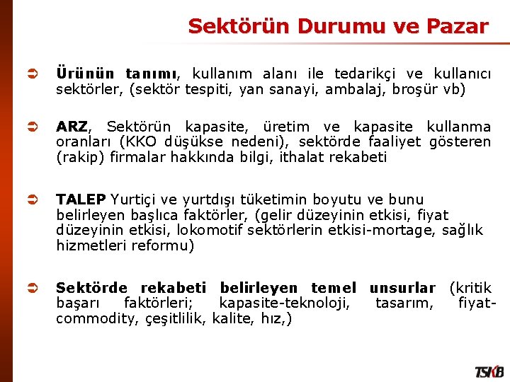 Sektörün Durumu ve Pazar Ü Ürünün tanımı, kullanım alanı ile tedarikçi ve kullanıcı sektörler,