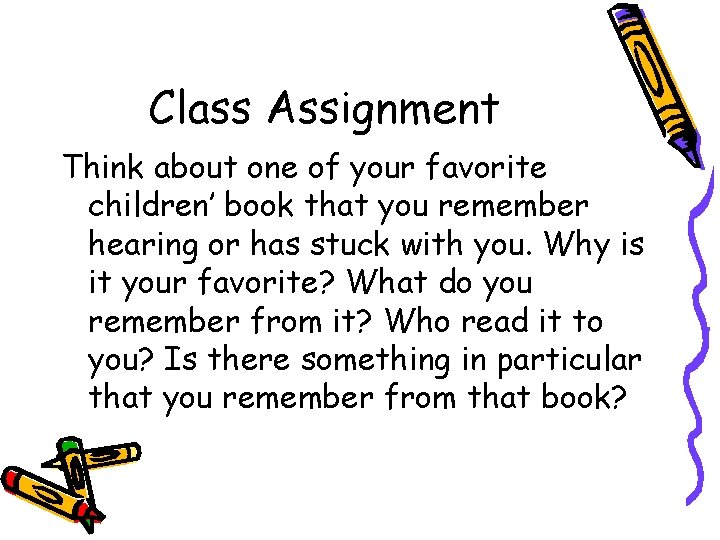 Class Assignment Think about one of your favorite children’ book that you remember hearing