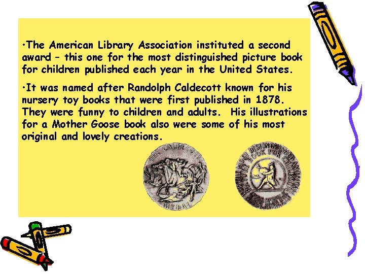  • The American Library Association instituted a second award – this one for