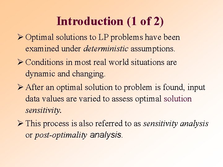 Introduction (1 of 2) Ø Optimal solutions to LP problems have been examined under