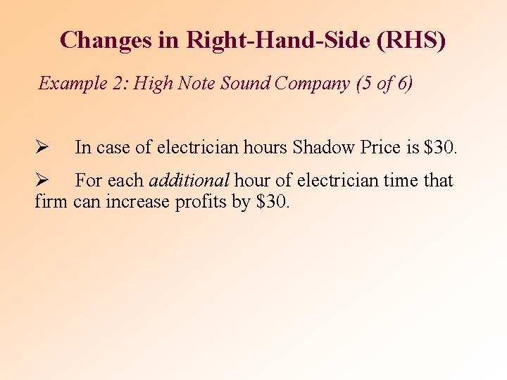 Changes in Right-Hand-Side (RHS) Example 2: High Note Sound Company (5 of 6) Ø