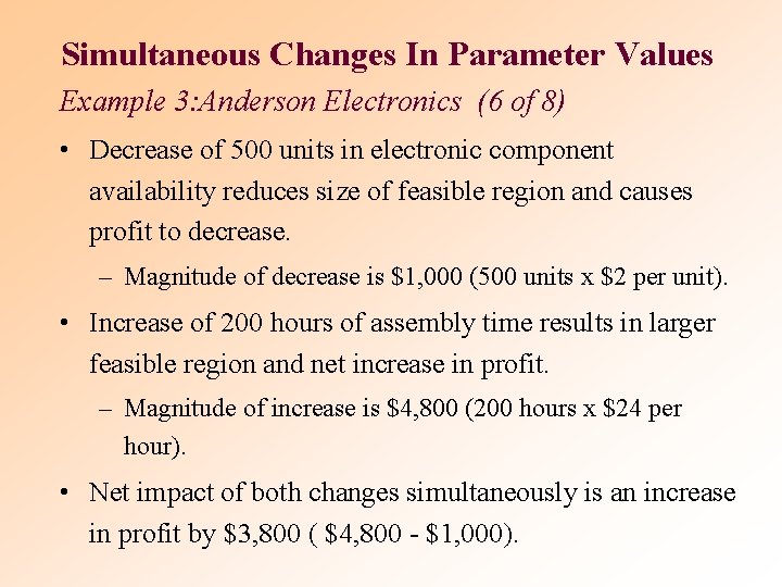 Simultaneous Changes In Parameter Values Example 3: Anderson Electronics (6 of 8) • Decrease