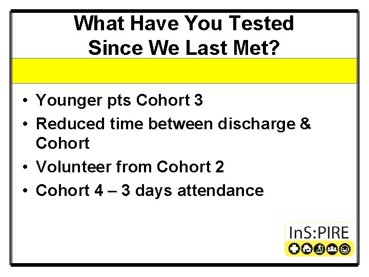 What Have You Tested Since We Last Met? • Younger pts Cohort 3 •