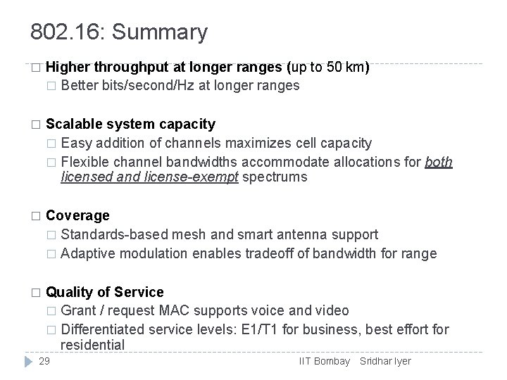 802. 16: Summary � Higher throughput at longer ranges (up to 50 km) �