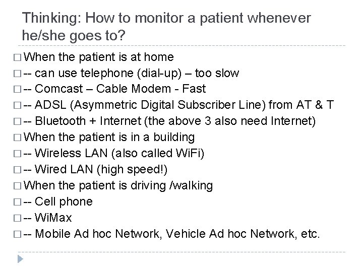 Thinking: How to monitor a patient whenever he/she goes to? � When the patient