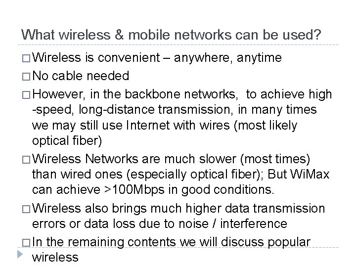 What wireless & mobile networks can be used? � Wireless is convenient – anywhere,