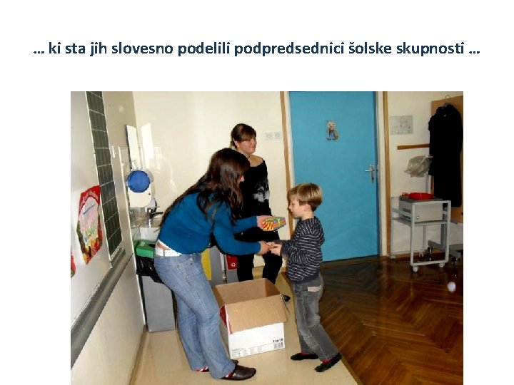 … ki sta jih slovesno podelili podpredsednici šolske skupnosti … 