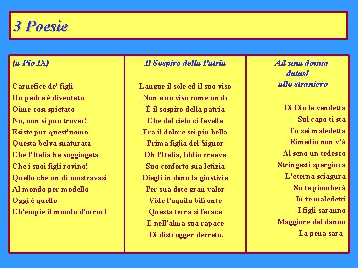 3 Poesie (a Pio IX) Carnefice de' figli Un padre è diventato Oimé così