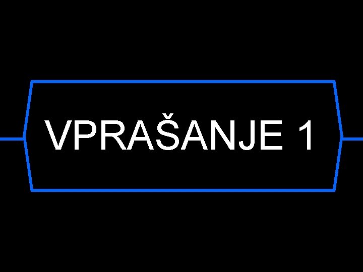 VPRAŠANJE 1 