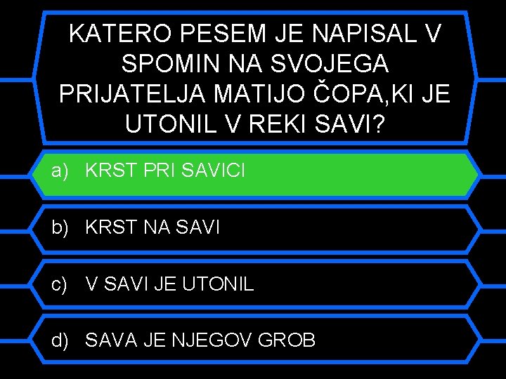 KATERO PESEM JE NAPISAL V SPOMIN NA SVOJEGA PRIJATELJA MATIJO ČOPA, KI JE UTONIL