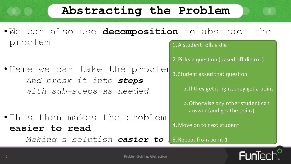 Abstracting the Problem • We can also use decomposition to abstract the problem 1.