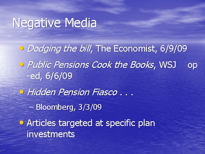 Negative Media • Dodging the bill, The Economist, 6/9/09 • Public Pensions Cook the