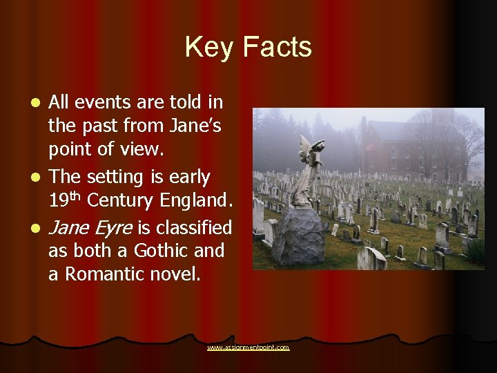 Key Facts All events are told in the past from Jane’s point of view.