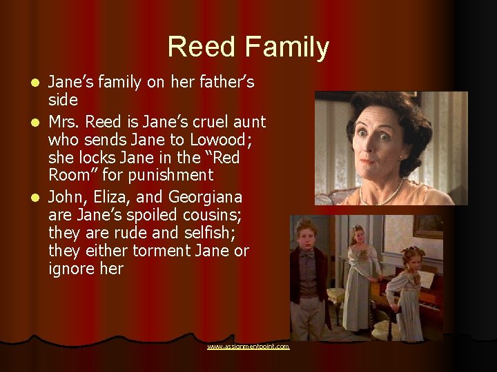 Reed Family Jane’s family on her father’s side l Mrs. Reed is Jane’s cruel