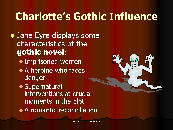 Charlotte’s Gothic Influence l Jane Eyre displays some characteristics of the gothic novel: l