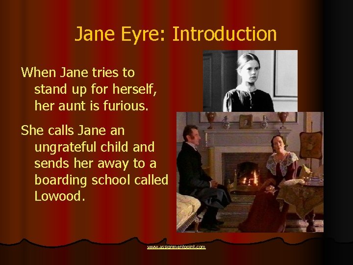 Jane Eyre: Introduction When Jane tries to stand up for herself, her aunt is