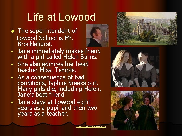 Life at Lowood l • • The superintendent of Lowood School is Mr. Brocklehurst.