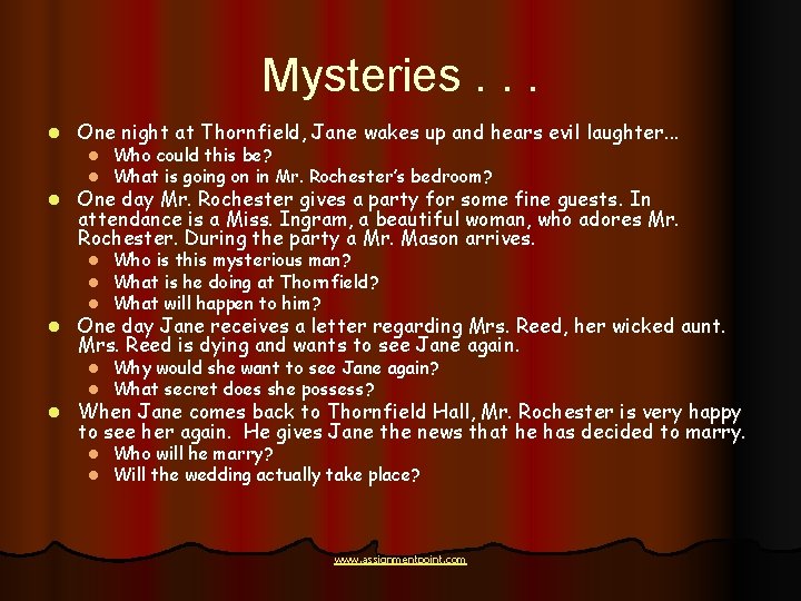 Mysteries. . . l l One night at Thornfield, Jane wakes up and hears